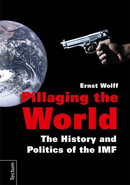 Cover: 9783828834385 | Pillaging the World | The History and Politics of the IMF | Wolff