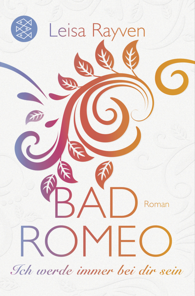 Cover: 9783596033720 | Bad Romeo - Ich werde immer bei dir sein | Roman | Leisa Rayven | Buch