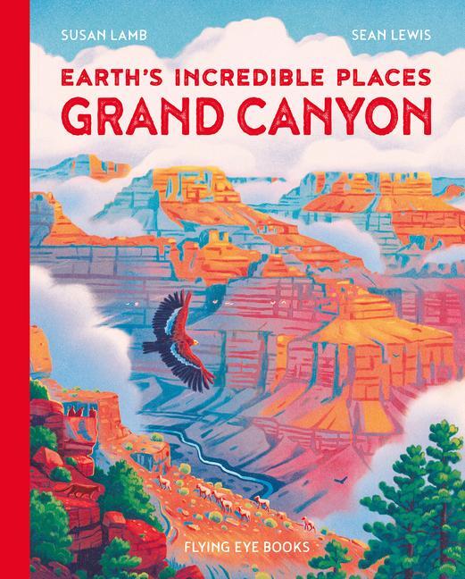 Cover: 9781838741600 | Earth's Incredible Places: Grand Canyon | Susan Lamb | Buch | Englisch