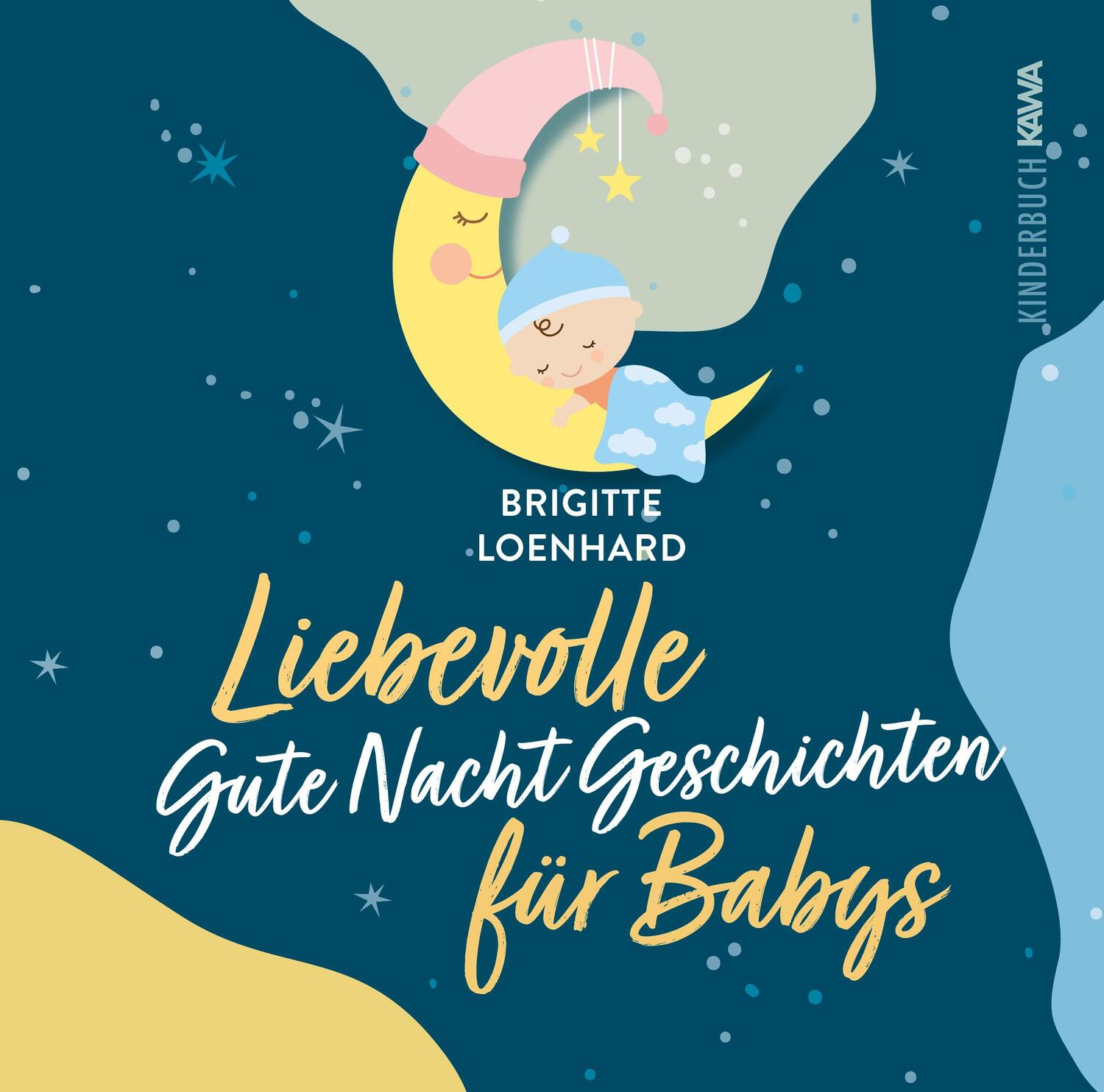 Cover: 9783986601201 | Liebevolle Gute Nacht Geschichten für Babys | Brigitte Loenhard | Buch