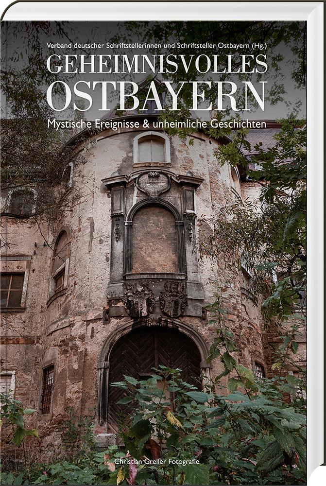 Cover: 9783955878047 | Geheimnisvolles Ostbayern | Buch | 188 S. | Deutsch | 2022