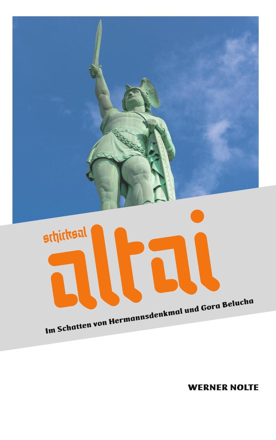 Cover: 9783744811125 | Schicksal Altai | Im Schatten von Hermannsdenkmal und Gora Belucha