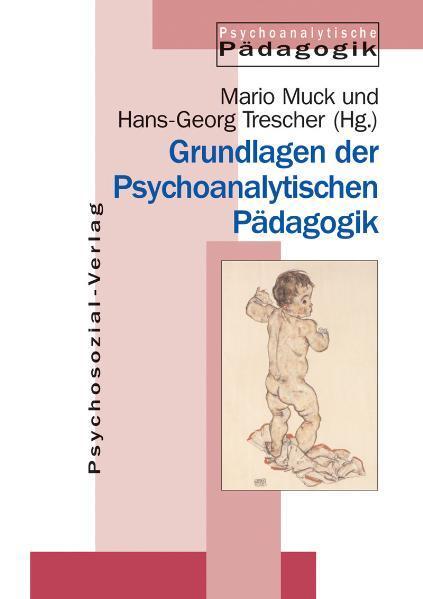 Cover: 9783898060707 | Grundlagen der Psychoanalytischen Pädagogik | Mario Muck (u. a.)