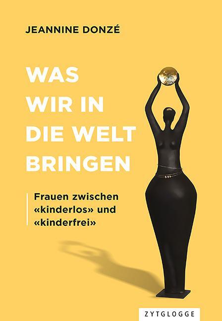 Cover: 9783729650589 | Was wir in die Welt bringen | Jeannine Donzé | Taschenbuch | Deutsch
