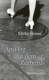 Cover: 9783895614040 | Ausflug mit dem Zerberus | Mirko Bonné | Buch | 288 S. | Deutsch