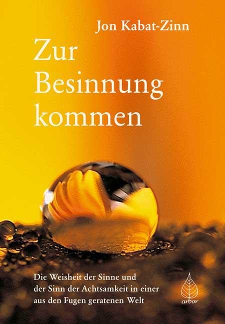 Cover: 9783867812467 | Zur Besinnung kommen | Jon Kabat-Zinn | Buch | Deutsch | 2021