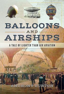 Cover: 9781526719492 | Balloons and Airships | A Tale of Lighter Than Air Aviation | Burton