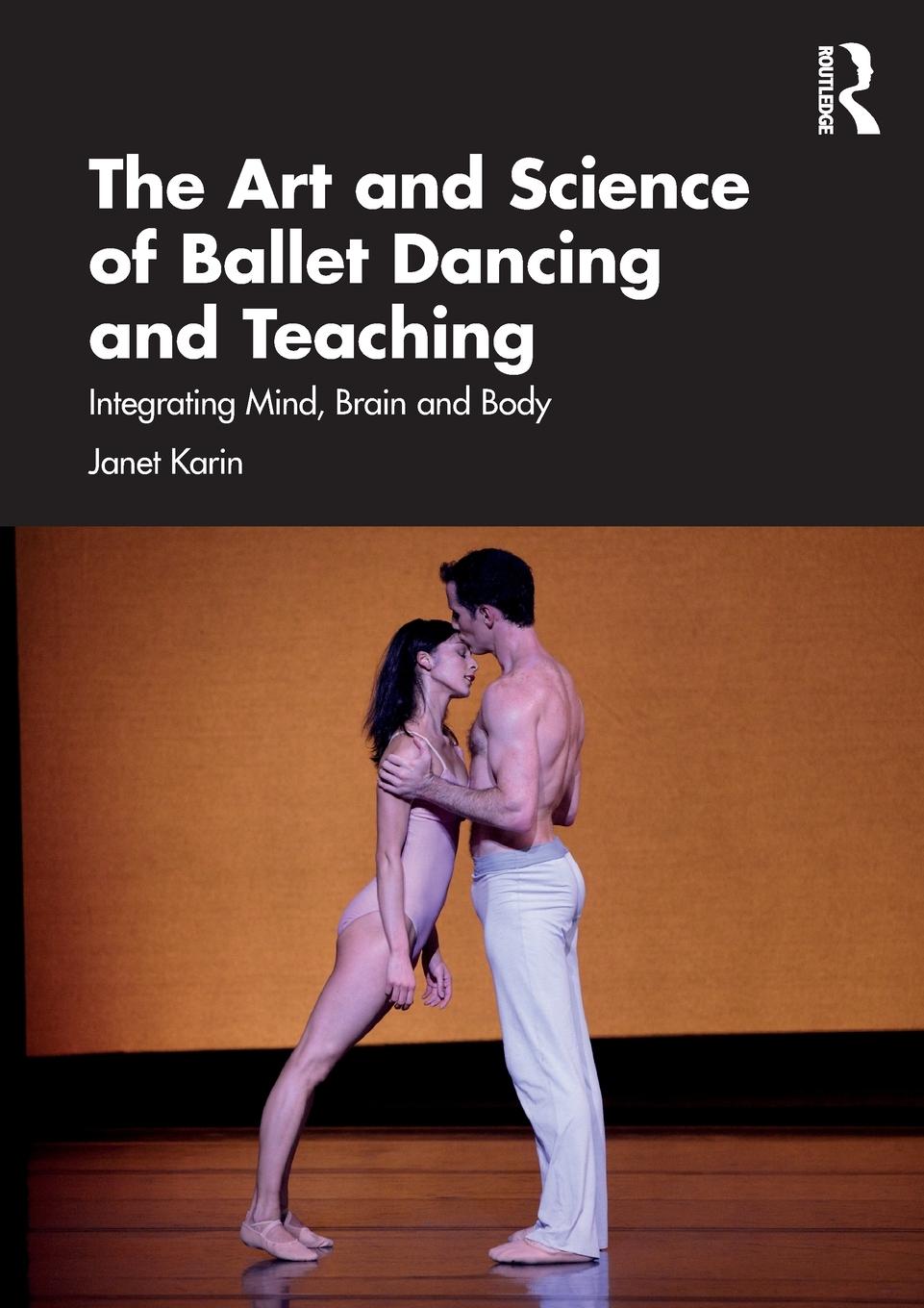 Cover: 9781032497204 | The Art and Science of Ballet Dancing and Teaching | Janet Karin