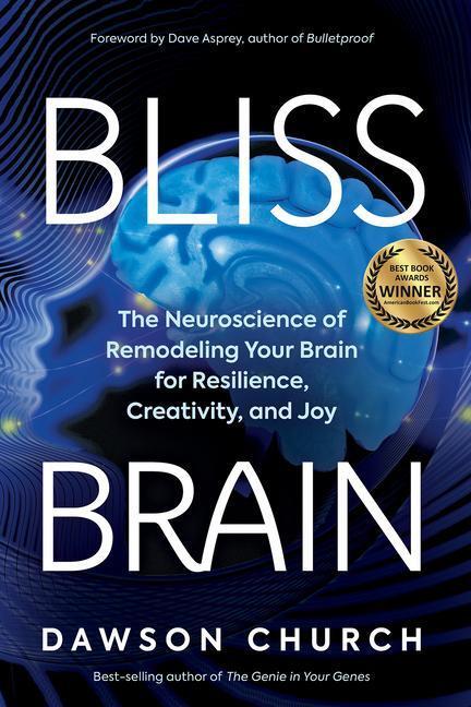 Cover: 9781401957759 | Bliss Brain | Dawson, PhD Church | Buch | Englisch | 2020