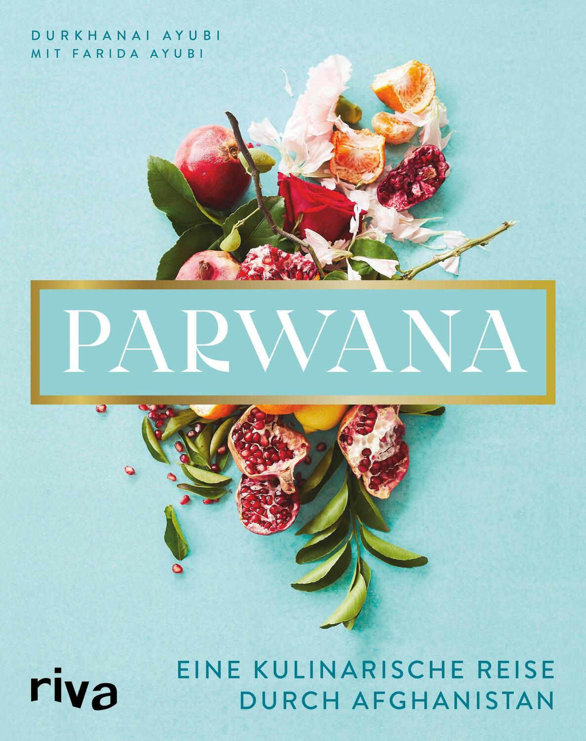 Cover: 9783742317018 | Parwana | Eine kulinarische Reise durch Afghanistan | Durkhanai Ayubi
