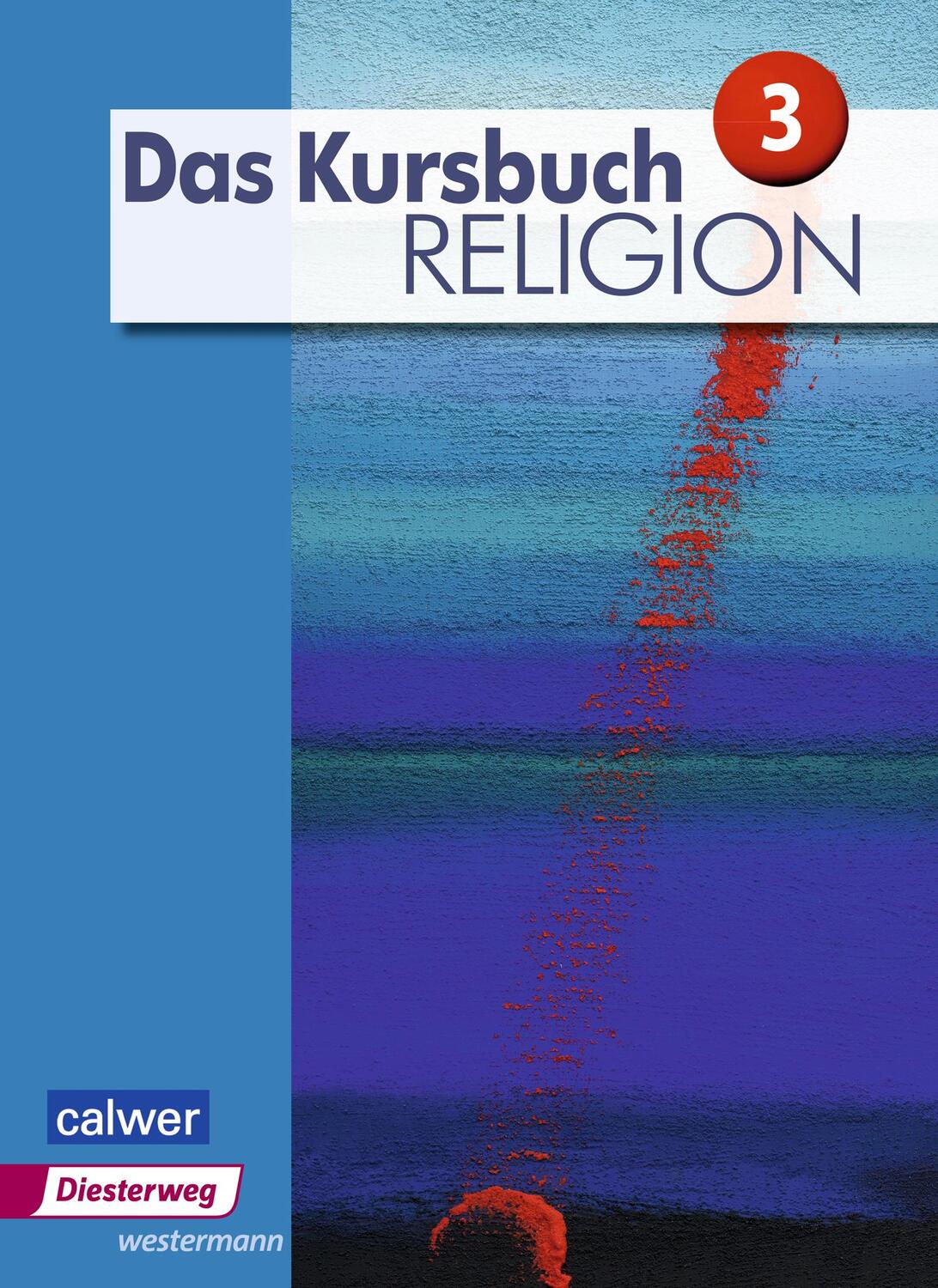Cover: 9783425078274 | Das Kursbuch Religion 3. Schülerband | Ausgabe 2015 | Dierk (u. a.)