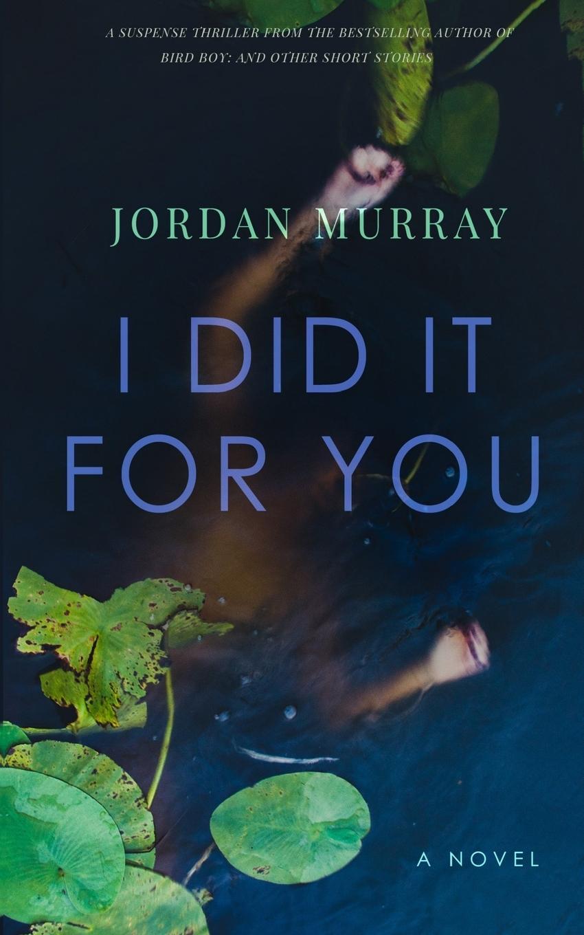 Cover: 9781777106041 | I Did It For You | Jordan Murray | Taschenbuch | Paperback | Englisch