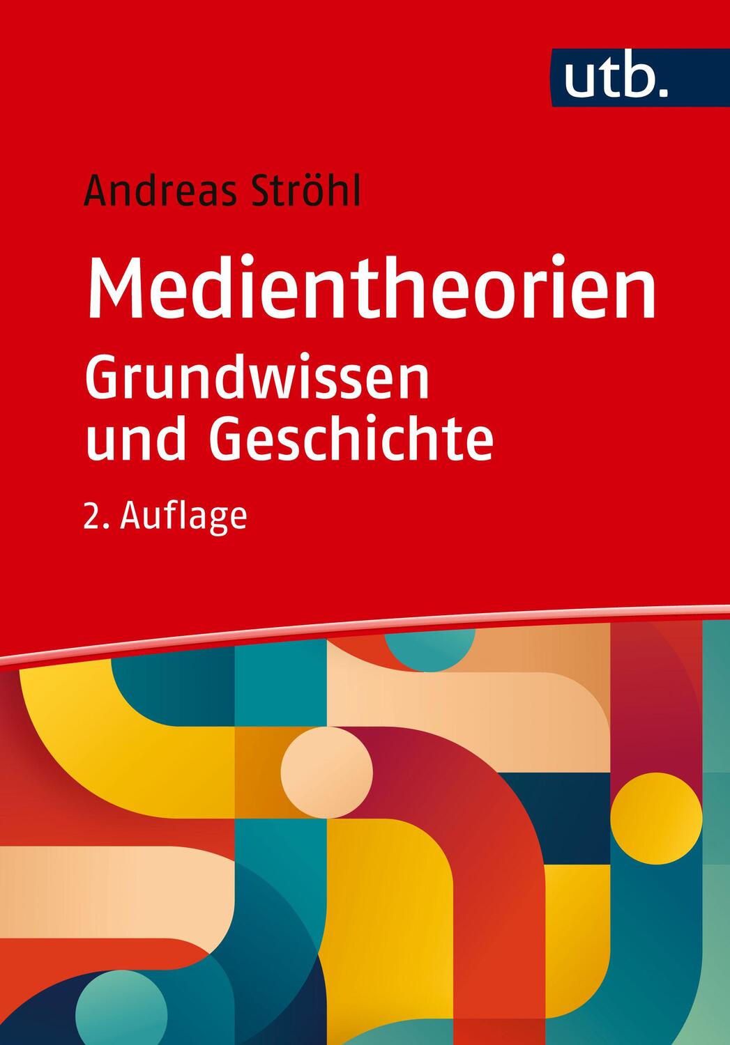 Cover: 9783825261740 | Medientheorien: Grundwissen und Geschichte | Andreas Ströhl | Buch