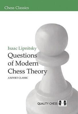 Cover: 9781906552039 | Questions of Modern Chess Theory: A Soviet Classic | Isaac Lipnitsky