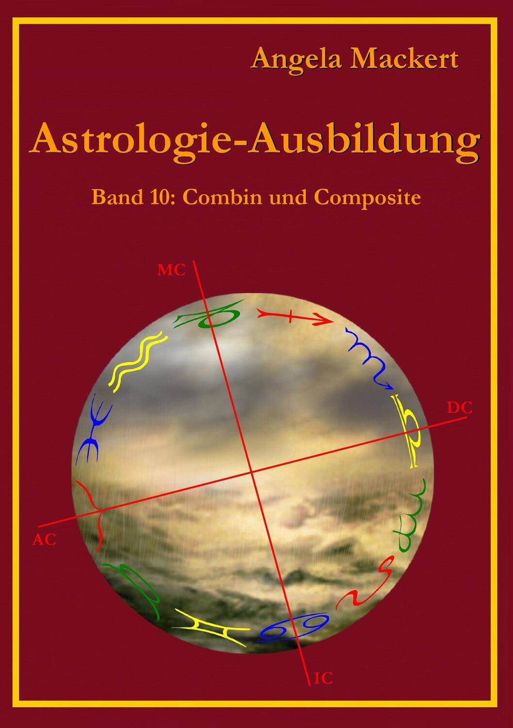 Cover: 9783735786203 | Astrologie-Ausbildung. Bd.10 | Combin und Composit | Angela Mackert