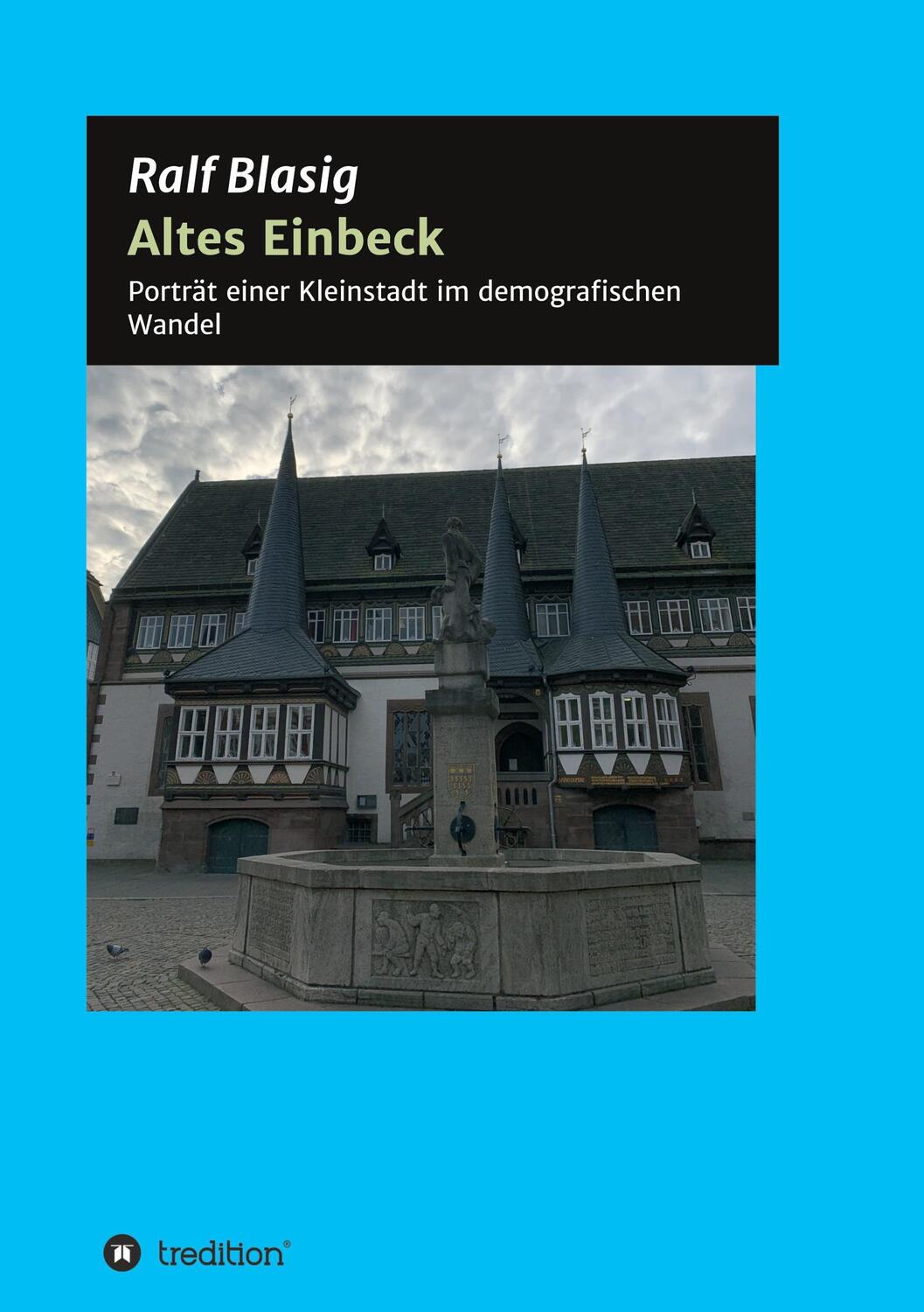 Cover: 9783347231306 | Altes Einbeck | Porträt einer Kleinstadt im demografischen Wandel