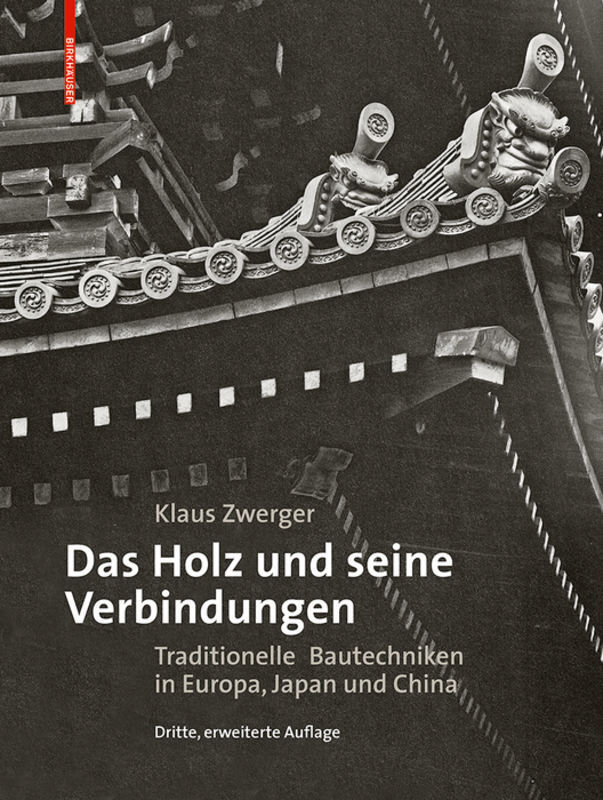 Cover: 9783035602814 | Das Holz und seine Verbindungen | Klaus Zwerger | Buch | 2015