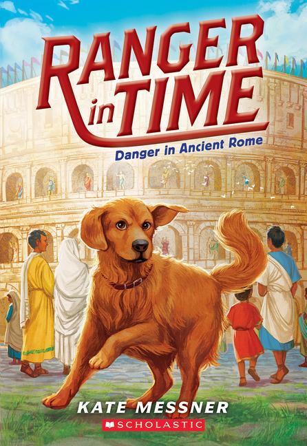 Cover: 9780545639170 | Danger in Ancient Rome (Ranger in Time #2) | Volume 2 | Kate Messner