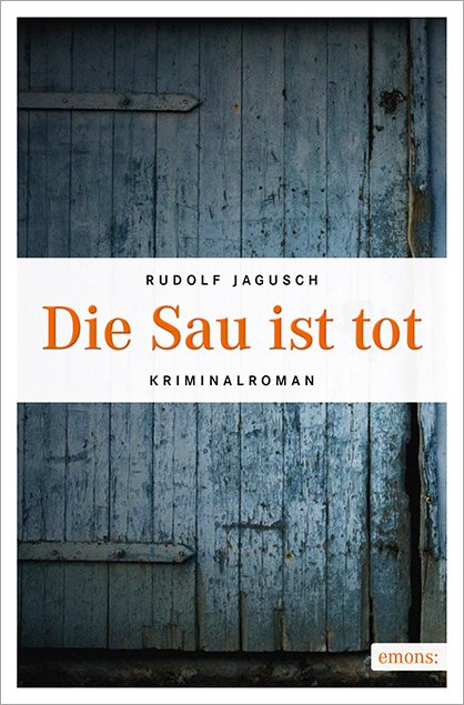 Cover: 9783954514618 | Die Sau ist tot | Kriminalroman | Rudolf Jagusch | Taschenbuch | 2014