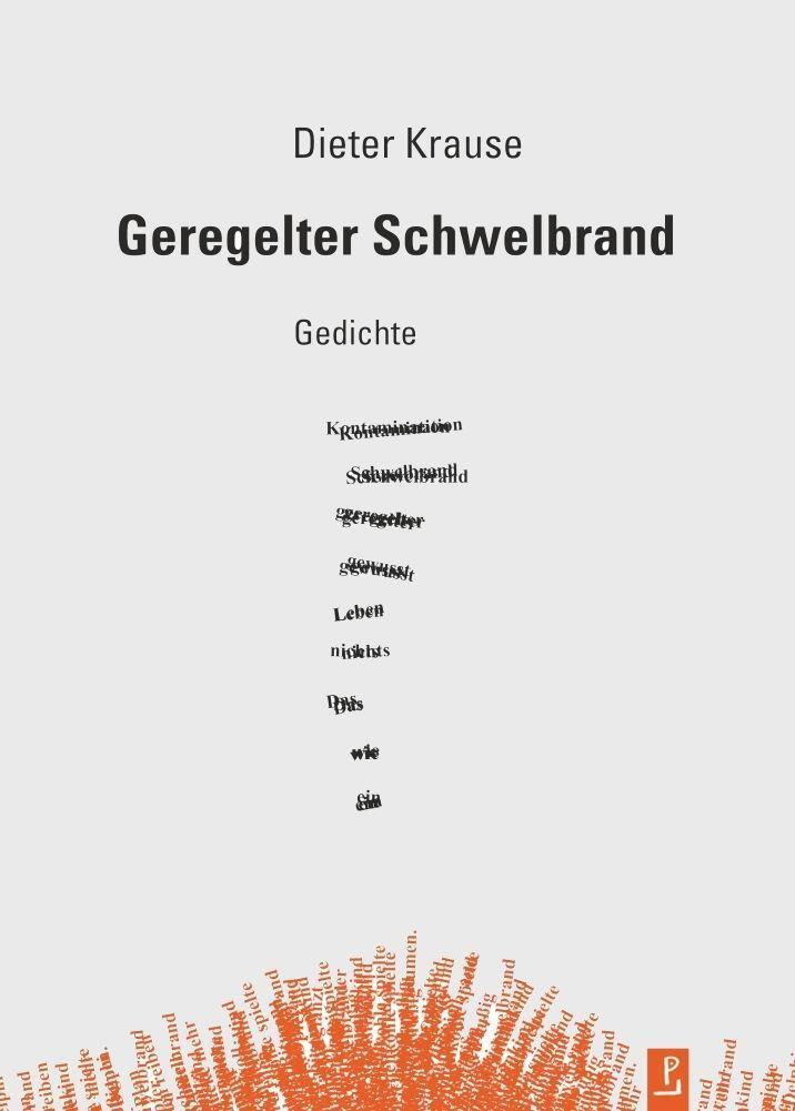 Cover: 9783948305062 | Geregelter Schwelbrand | Gedichte | Dieter Krause | Buch | Deutsch