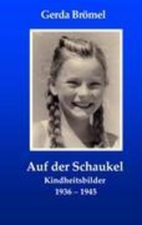 Cover: 9783833491887 | Auf der Schaukel | Kindheitsbilder 1936 -- 1945 | Gerda Brömel | Buch