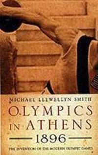 Cover: 9781861973429 | OLYMPICS IN ATHENS 1896 | MICHAEL L SMITH | Buch | Englisch | 2004