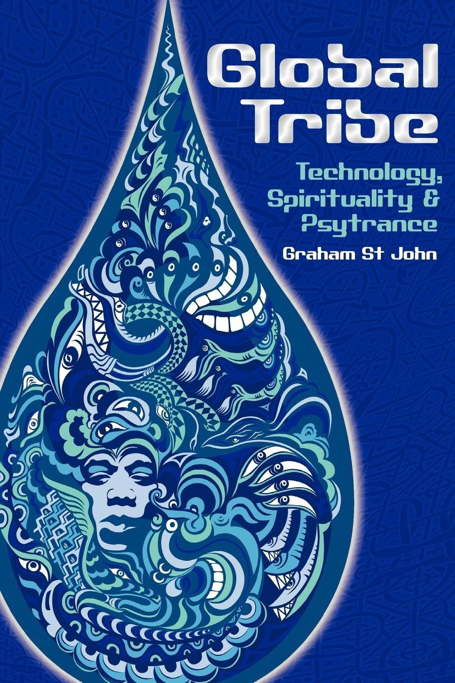 Cover: 9781845539566 | Global Tribe | Technology, Spirituality and Psytrance | Graham St John