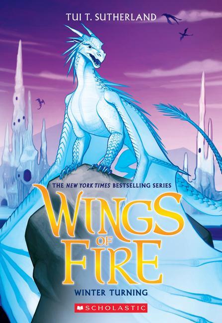Cover: 9780545685399 | Winter Turning (Wings of Fire #7) | Volume 7 | Tui T Sutherland | Buch