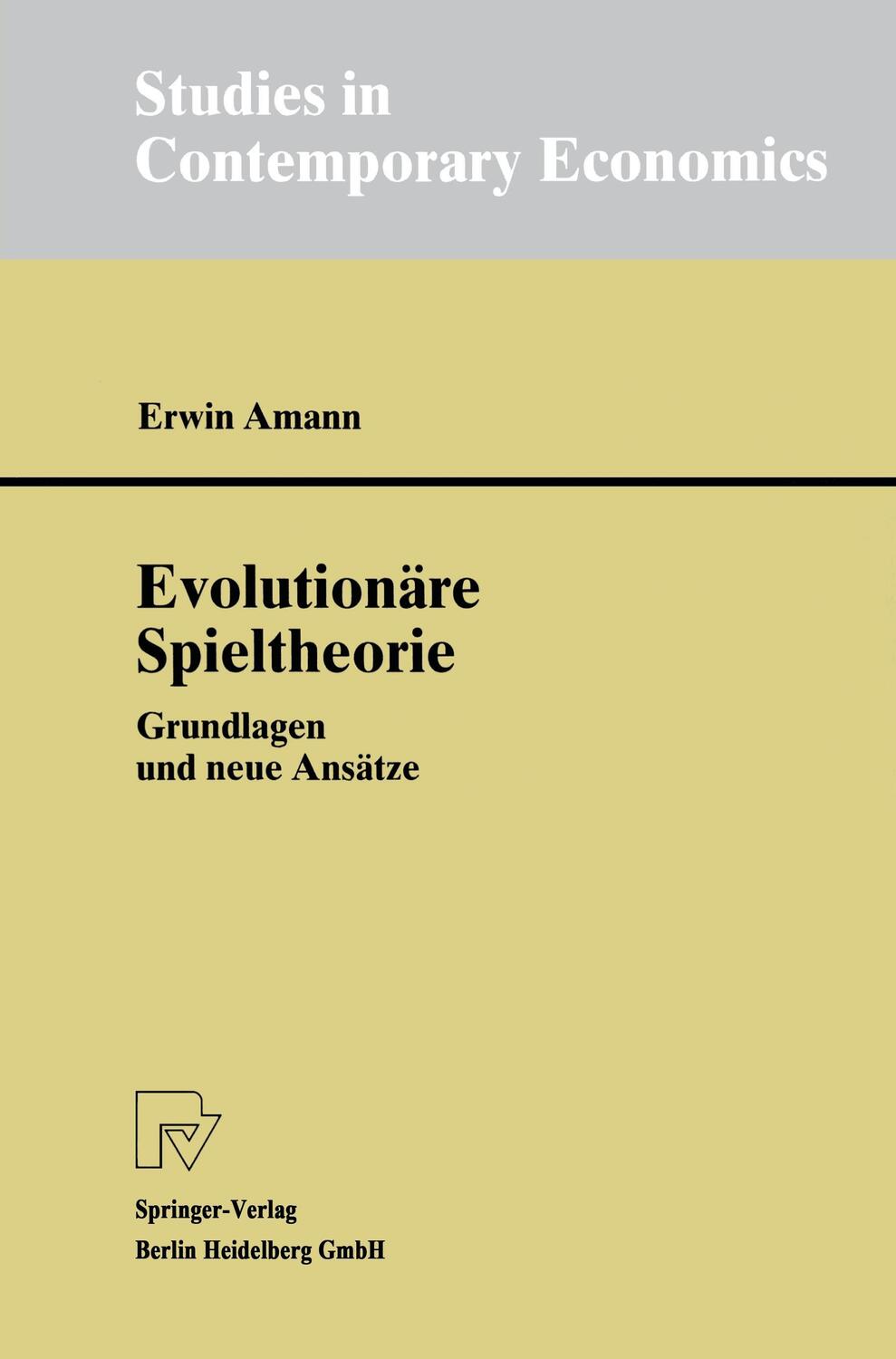 Cover: 9783790812077 | Evolutionäre Spieltheorie | Grundlagen und neue Ansätze | Erwin Amann