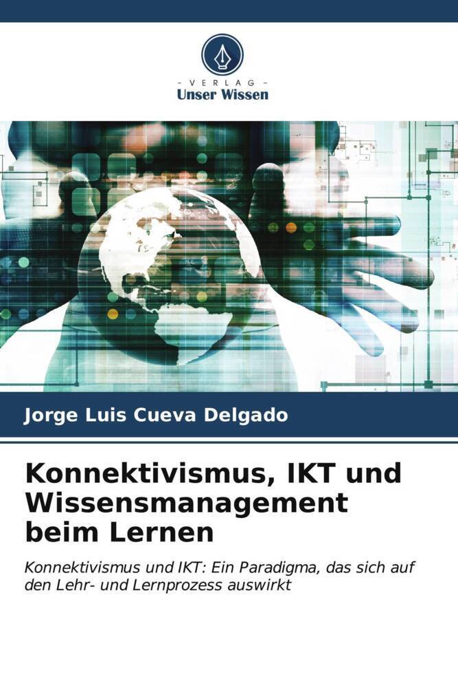 Cover: 9786206611516 | Konnektivismus, IKT und Wissensmanagement beim Lernen | Delgado | Buch