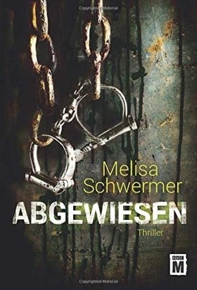 Cover: 9781477822746 | Abgewiesen (Psychothriller) | Melisa Schwermer | Taschenbuch | Deutsch