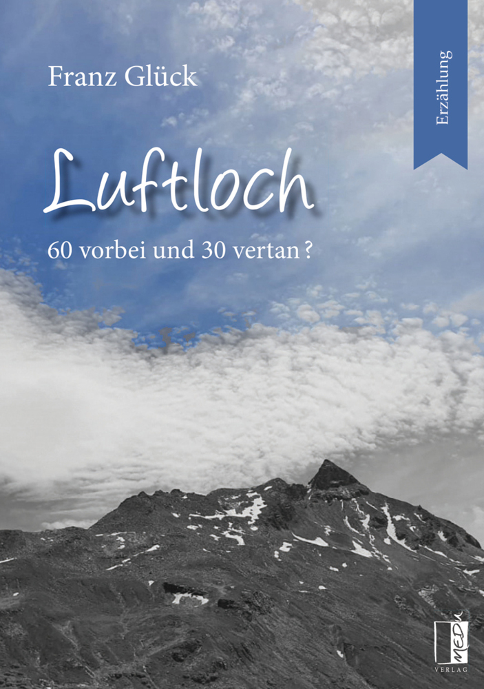 Cover: 9783963520792 | Luftloch | 60 vorbei und 30 vertan? | Franz Glück | Taschenbuch | 2022