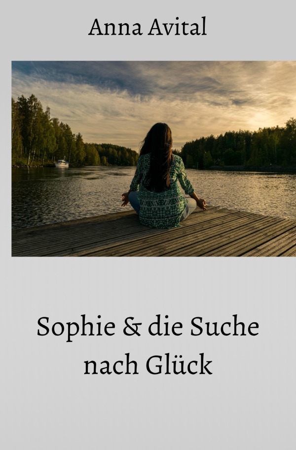 Cover: 9783756508662 | Sophie und die Suche nach Glück | DE | Anna Avital | Taschenbuch