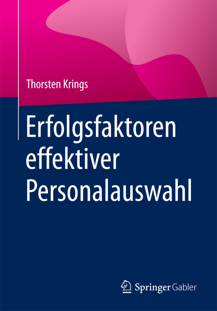 Cover: 9783658164553 | Erfolgsfaktoren effektiver Personalauswahl | Thorsten Krings | Buch
