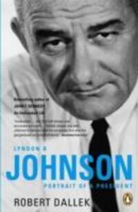 Cover: 9780141019659 | Lyndon B. Johnson | Portrait of a President | Robert Dallek | Buch