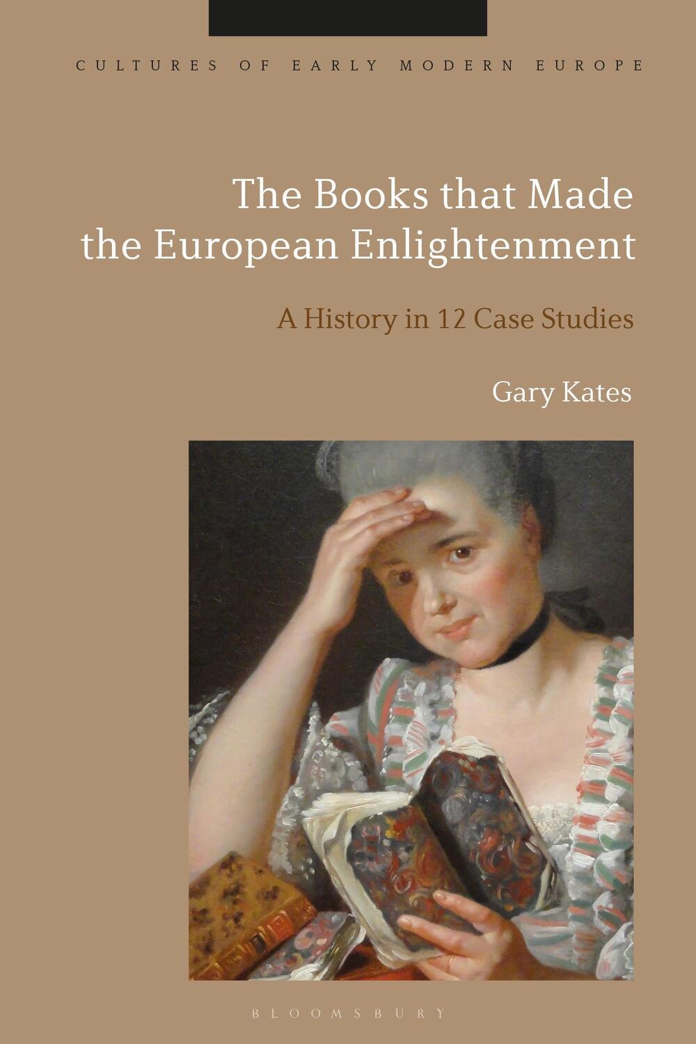 Cover: 9781350277656 | The Books that Made the European Enlightenment | Professor Gary Kates