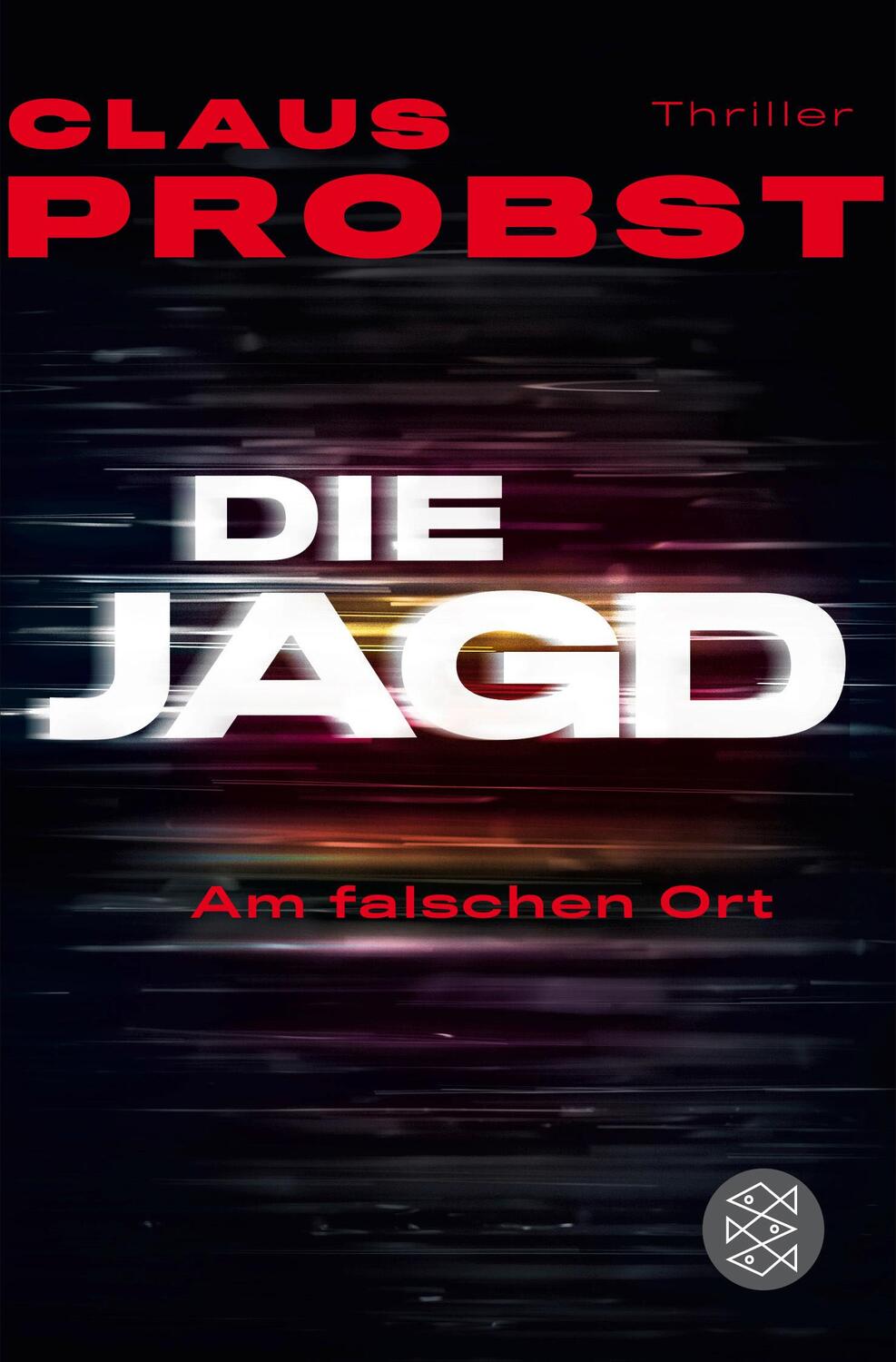 Cover: 9783596036721 | Die Jagd - Am falschen Ort | Claus Probst | Taschenbuch | Deutsch
