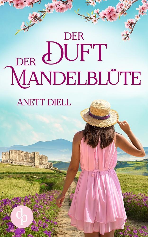 Cover: 9783987784118 | Der Duft der Mandelblüte | Anett Diell | Taschenbuch | Paperback