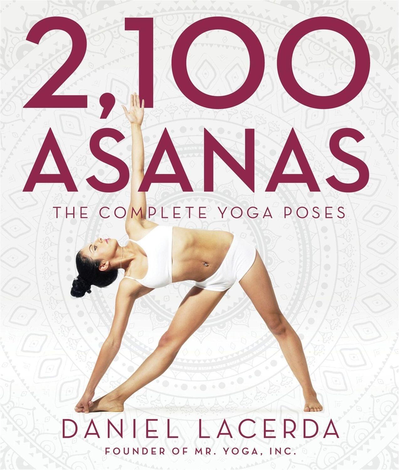 Cover: 9781631910104 | 2,100 Asanas | The Complete Yoga Poses | Daniel Lacerda | Buch | 2015