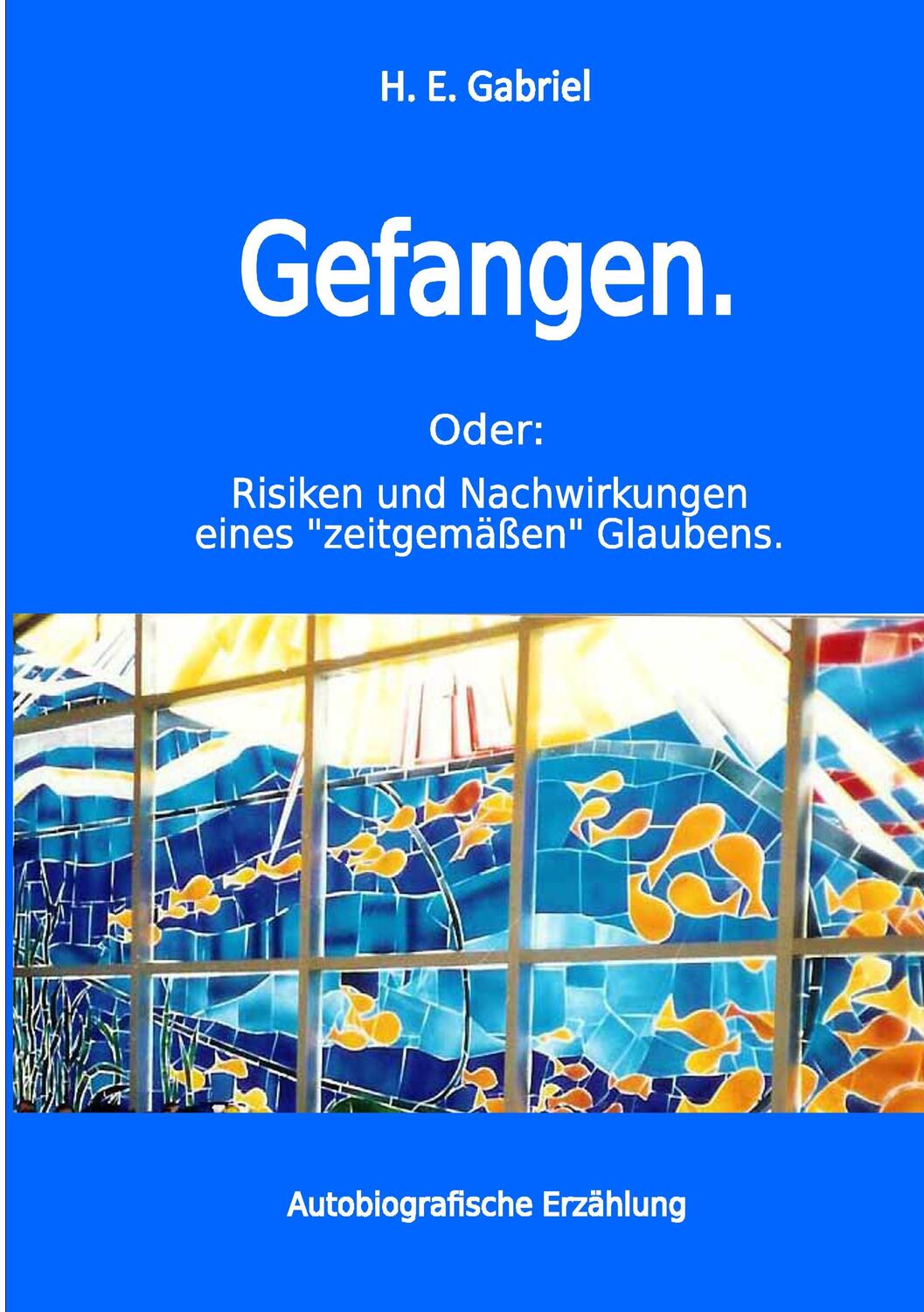 Cover: 9783740727185 | Gefangen | H. E. Gabriel | Taschenbuch | TWENTYSIX | EAN 9783740727185