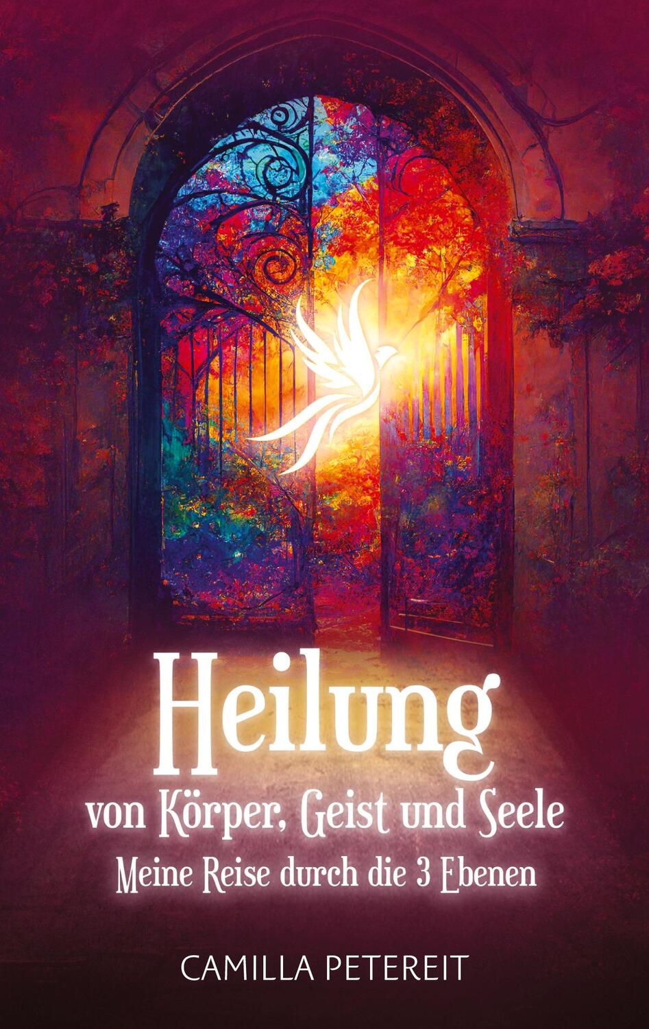 Cover: 9783347915619 | Heilung von Körper, Geist und Seele | Camilla Petereit | Taschenbuch