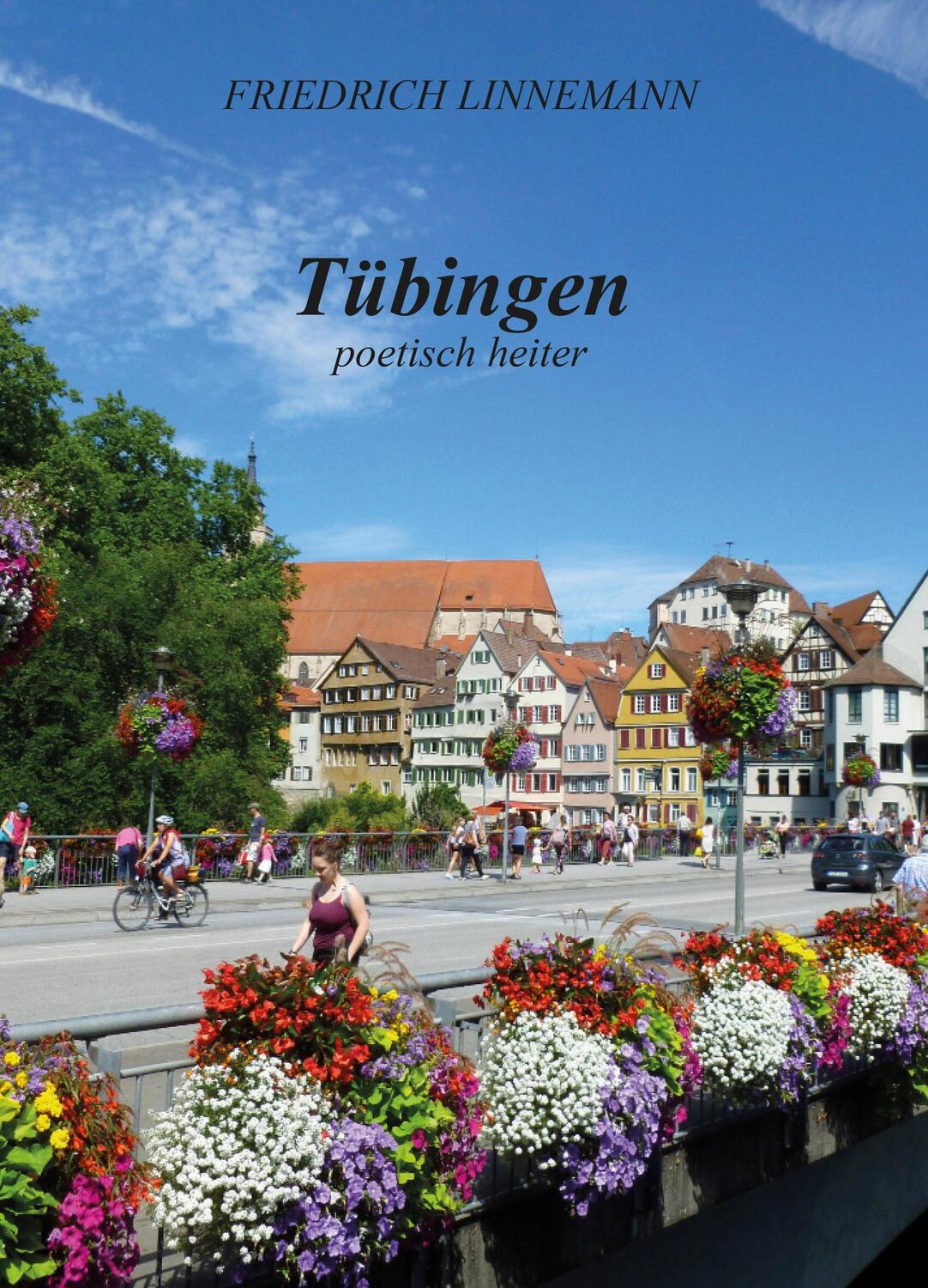 Cover: 9783000746888 | TÜBINGEN - poetisch heiter | Friedrich Linnemann | Buch | Deutsch