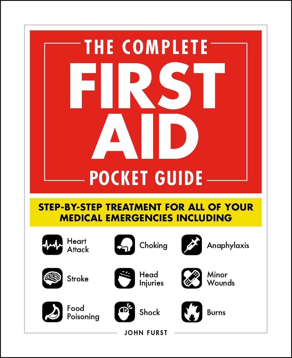 Cover: 9781507208885 | The Complete First Aid Pocket Guide: Step-By-Step Treatment for All...