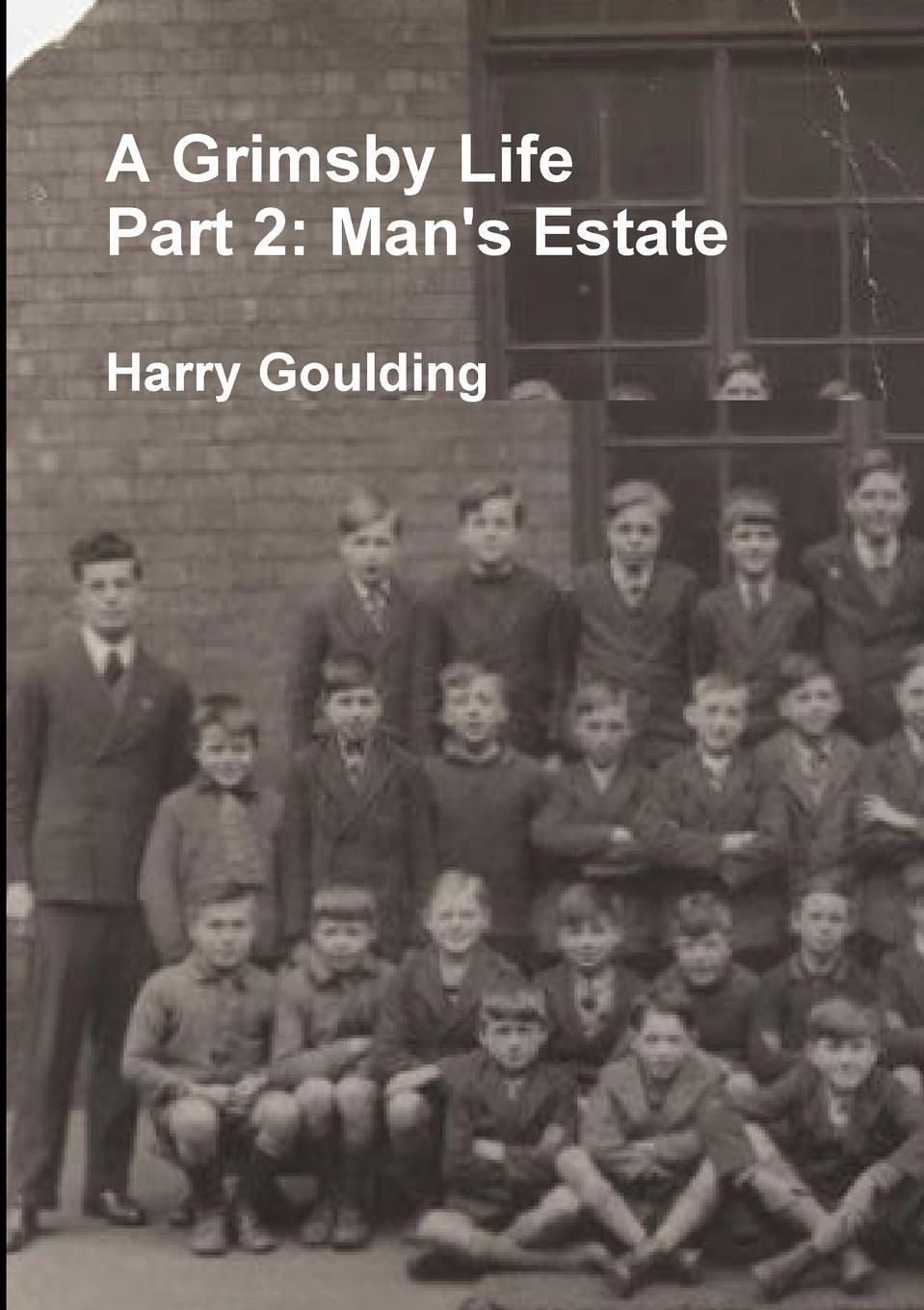 Cover: 9781326993153 | A Grimsby Life - Part 2 | Man's Estate | Harry Goulding | Taschenbuch