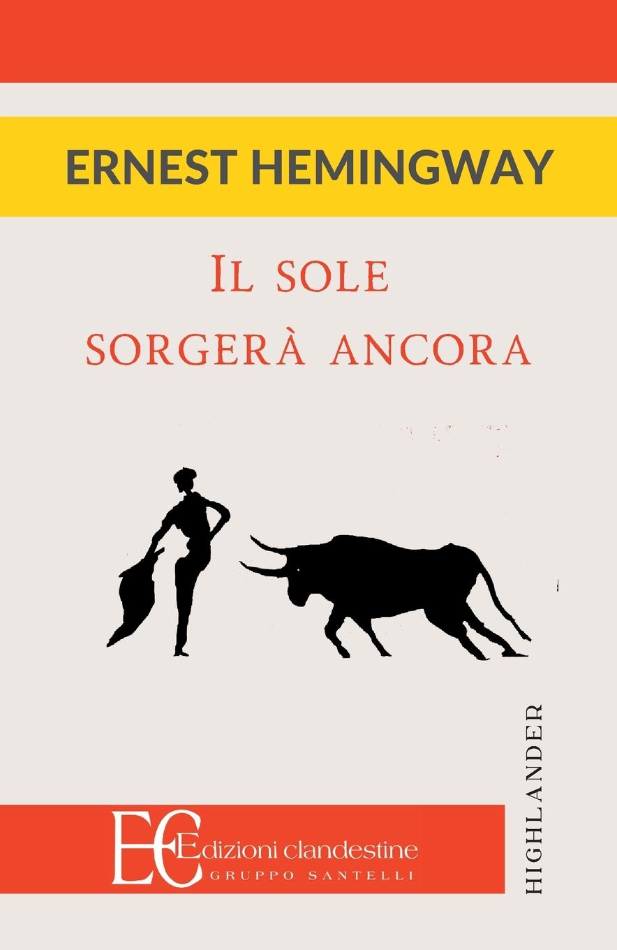 Cover: 9791259870445 | IL SOLE SORGERA' ANCORA | Ernest Hemingway | Taschenbuch | Italienisch