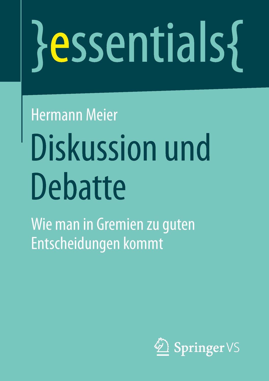 Cover: 9783658093136 | Diskussion und Debatte | Hermann Meier | Taschenbuch | essentials