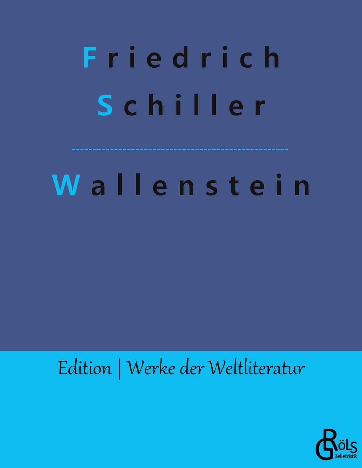 Cover: 9783988280473 | Wallenstein | Friedrich Schiller | Taschenbuch | Paperback | 356 S.