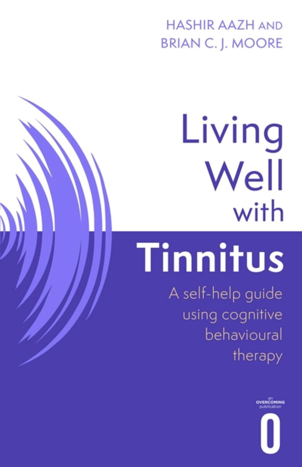 Cover: 9781472147424 | Living Well with Tinnitus | Brian C. J. Moore (u. a.) | Taschenbuch