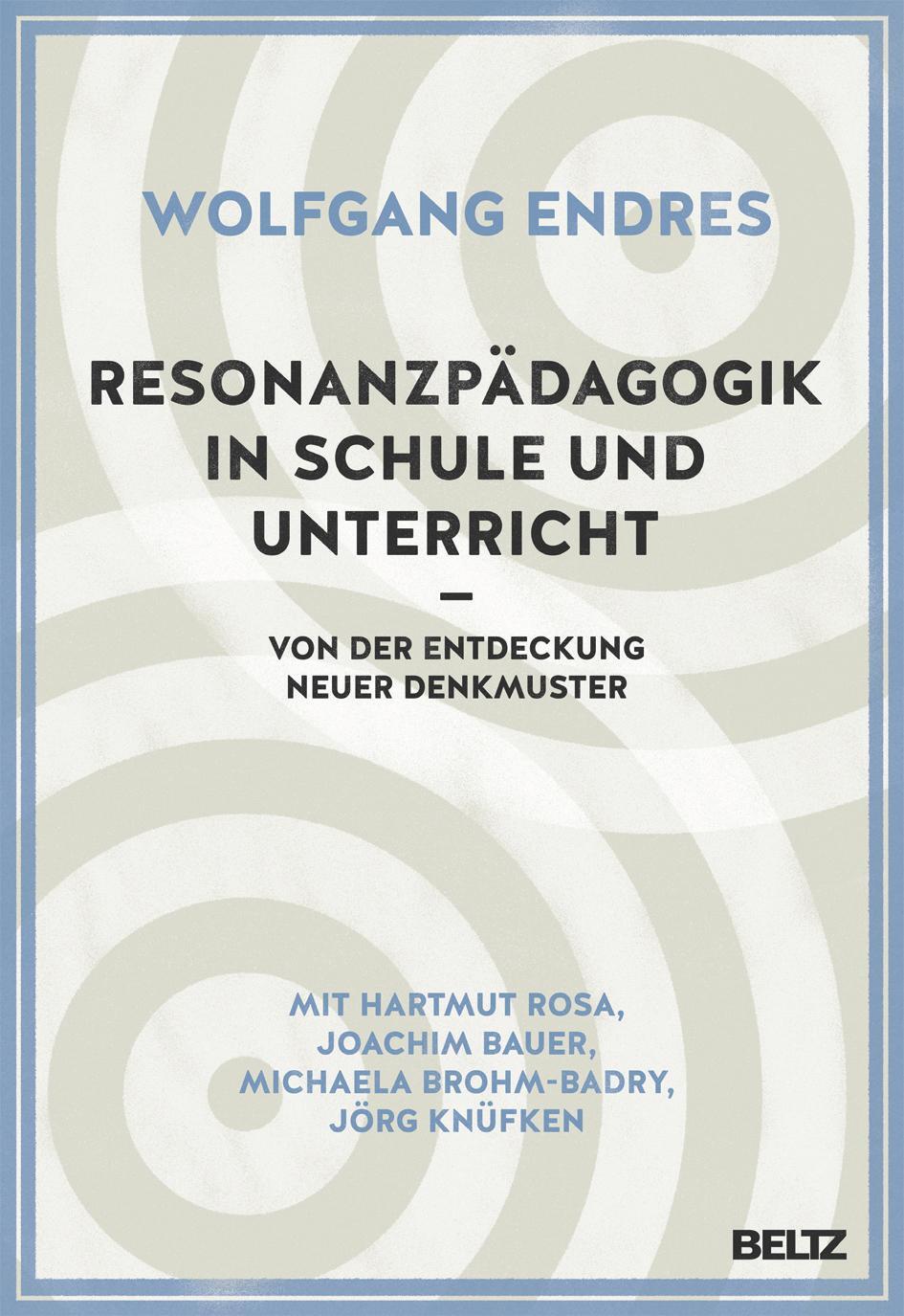 Cover: 9783407631916 | Resonanzpädagogik in Schule und Unterricht | Wolfgang Endres | Buch