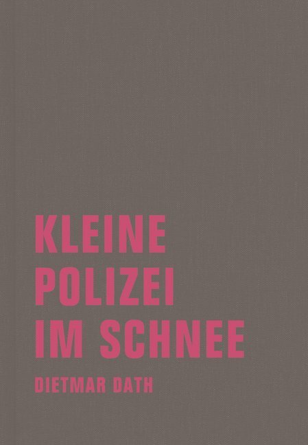 Cover: 9783943167085 | Kleine Polizei im Schnee | Dietmar Dath | Buch | Verbrecher Verlag